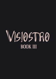 Visiostro: Book III